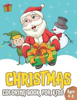 Christmas coloring book for kids: 50 Cute And Easy Christmas Coloring Pages With Awesome Illustration As Christmas Gift For Toddlers , Children And Pr