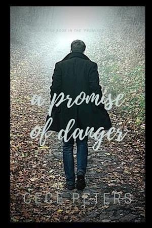 A PROMISE OF DANGER : (Best Friends To Lovers Contemporary Romance Saga - Book 3 in the 'Promises' Series)