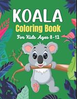 KOALA Coloring Book For Kids Ages 8-12