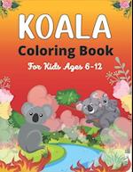 KOALA Coloring Book For Kids Ages 6-12