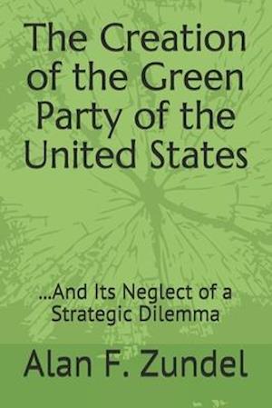 The Creation of the Green Party of the United States