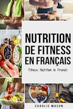 Nutrition de fitness En français/ Fitness nutrition In French