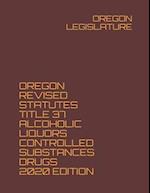 Oregon Revised Statutes Title 37 Alcoholic Liquors Controlled Substances Drugs 2020 Edition