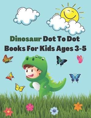 Dinosaur Dot To Dot Books For Kids Ages 3-5