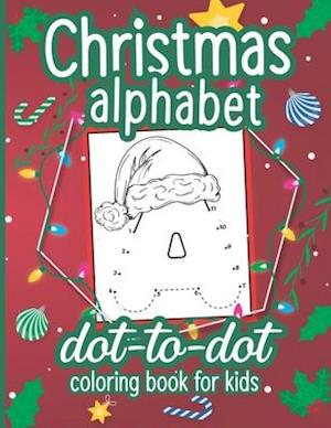 Christmas Alphabet Dot to Dot Coloring Book for Kids