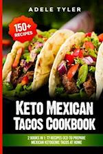 Keto Mexican Tacos Cookbook: 2 Books In 1: 77 Recipes (x2) To Prepare Mexican Ketogenic Tacos At Home 