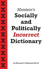 Murstein's Socially and Politically Incorrect Dictionary