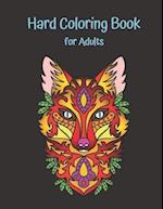 Hard Coloring Book for Adults : The Ultimate Adult Coloring Book, Hard Drawing Pictures as Flowers, Animals, Objects, Humans Designs, Amazing Hard Dra