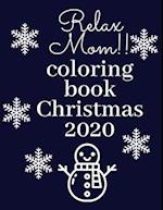 Relax Mom!! Coloring Book Christmas 2020
