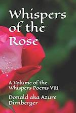 Whispers of the Rose: A Volume of the Whispers Poems VIII 