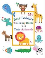 My Best Toddler Coloring Book 2-4 Cute Animals