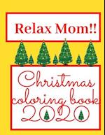 Relax Mom!! Christmas Coloring Book 2020