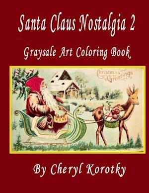 Santa Claus Nostalgia 2: Grayscale Art Coloring Book