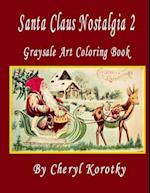 Santa Claus Nostalgia 2: Grayscale Art Coloring Book 