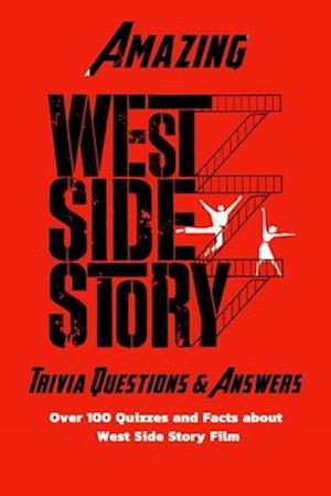 Amazing 'West Side Story' Trivia Questions & Answers