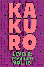 Kakuro Level 2: Medium! Vol. 18: Play Kakuro 14x14 Grid Medium Level Number Based Crossword Puzzle Popular Travel Vacation Games Japanese Mathematical