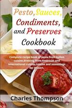 Pesto, sauces, condiments, and preserves cookbook