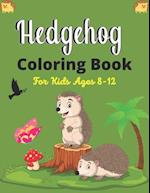 Hedgehog Coloring Book For Kids Ages 8-12