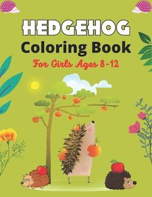 HEDGEHOG Coloring Book For Girls Ages 8-12