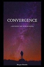 Convergence: A Between the Worlds Novel 