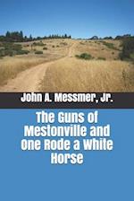 The Guns of Mestonville and One Rode a White Horse