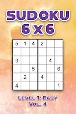 Sudoku 6 x 6 Level 1: Easy Vol. 4: Play Sudoku 6x6 Grid With Solutions Easy Level Volumes 1-40 Sudoku Cross Sums Variation Travel Paper Logic Games S