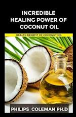 Incredible Healing Power of Coconut Oil