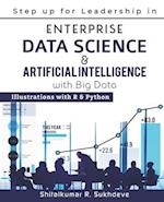 Step up for Leadership in Enterprise Data Science & Artificial Intelligence with Big Data : Illustrations with R & Python 