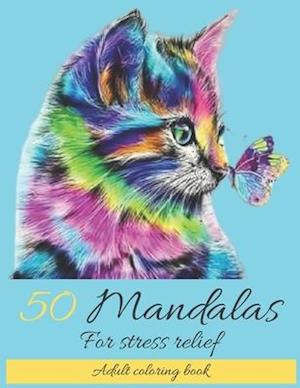 50 Mandalas for Stress Relief Adult Coloring Book