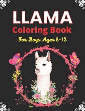 LLAMA Coloring Book For Boys Ages 8-12