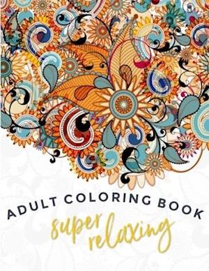 Super-Relaxing Adult Coloring Book