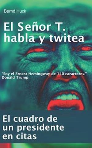 El Señor T. habla y twitea