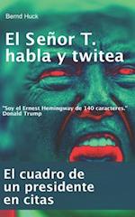 El Señor T. habla y twitea