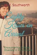 Eighty Kisses on Arrival
