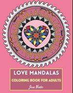 Love Mandalas Coloring Book for Adults