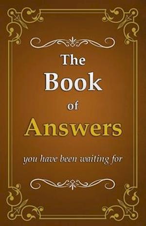 The Book of Answers: you have been waiting for