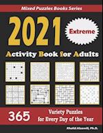 2021 Activity Book for Adults: 365 Extreme Variety Puzzles for Every Day of the Year : 12 Puzzle Types (Sudoku, Futoshiki, Battleships, Calcudoku, Bin