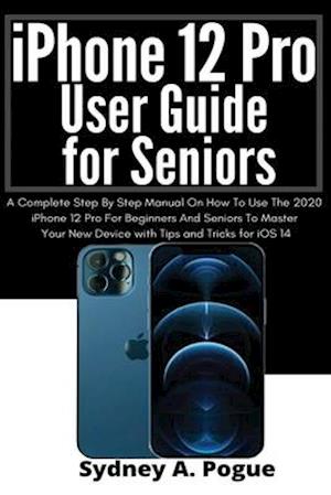 iPhone 12 Pro User Guide for Seniors