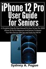 iPhone 12 Pro User Guide for Seniors