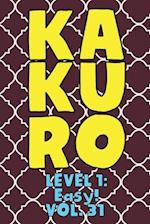 Kakuro Level 1: Easy! Vol. 31: Play Kakuro 11x11 Grid Easy Level Number Based Crossword Puzzle Popular Travel Vacation Games Japanese Mathematical Log