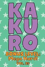 Kakuro Bonus Level: Mega Hard! Vol. 35: Play Kakuro Grid Very Hard Level Number Based Crossword Puzzle Popular Travel Vacation Games Japanese Mathemat