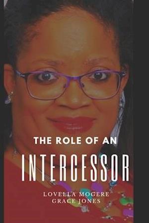 The Role Of An Intercessor Vol I