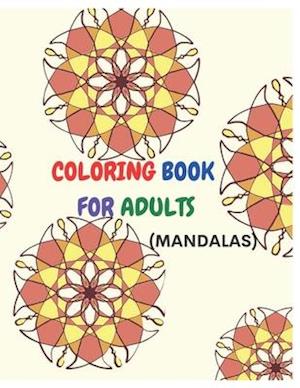 COLORING BOOK FOR ADULTS ( MANDALAS): 60 Mandalas Relaxing Coloring Book for Adults Relaxation with Easy and Fun Stress Relieving Mandala Coloring Pag