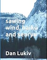 sawing wind, haiku and senryu