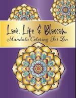 Love, Life and Blossom - Mandala Coloring For Zen