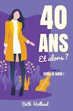 40 ans et alors ?