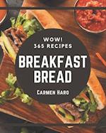 Wow! 365 Breakfast Bread Recipes