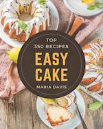 Top 350 Easy Cake Recipes