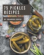 75 Pickles Recipes