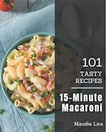 101 Tasty 15-Minute Macaroni Recipes